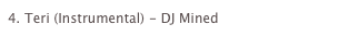 4. Teri (Instrumental) - DJ Mined